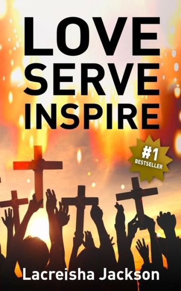 Cover for Lacreshia Jackson · Love Serve Inspire (Paperback Book) (2018)