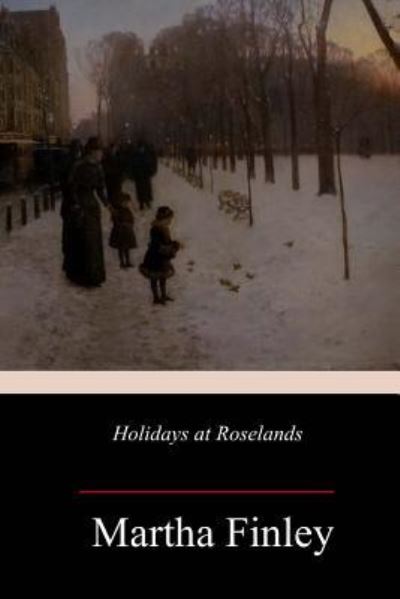 Cover for Martha Finley · Holidays at Roselands (Paperback Book) (2018)