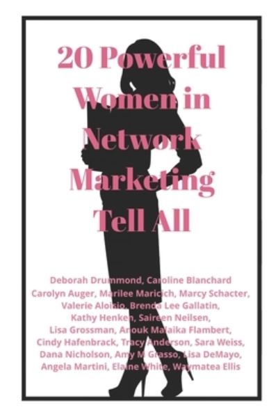 Cover for Caroline Blanchard · 20 Powerful Women in Network Marketing Tell All (Paperback Book) (2021)
