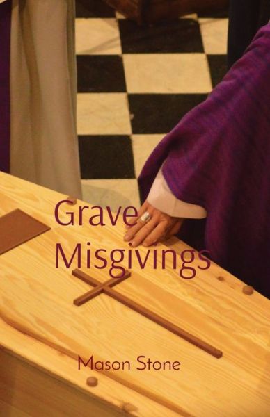 Grave Misgivings - Mason Stone - Books - Red Pine Publishing - 9781989386132 - April 28, 2021