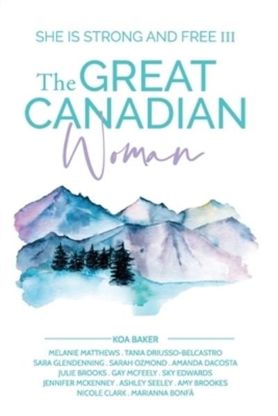 Cover for Koa Baker · The Great Canadian Woman - She Is Strong And Free III (Paperback Book) (2021)