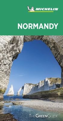 Normandy - Michelin Green Guide: The Green Guide - Michelin - Kirjat - Michelin Editions des Voyages - 9782067243132 - sunnuntai 15. maaliskuuta 2020