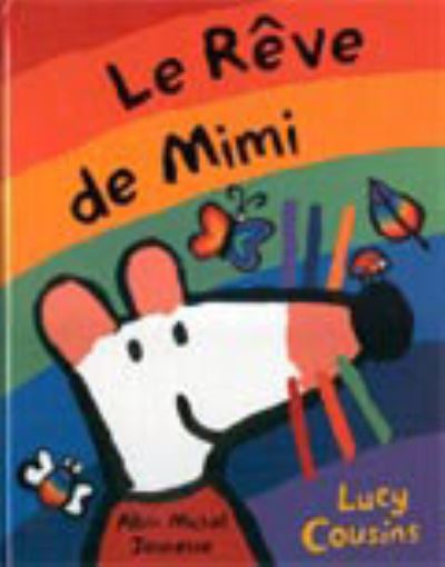 Reve de Mimi - Lucy Cousins - Books - Albin Michel Jeunesse - 9782226141132 - October 1, 2003