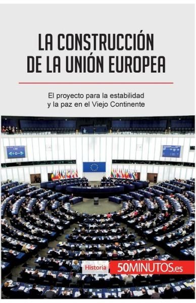 Cover for 50minutos · La construccion de la Union Europea (Pocketbok) (2016)