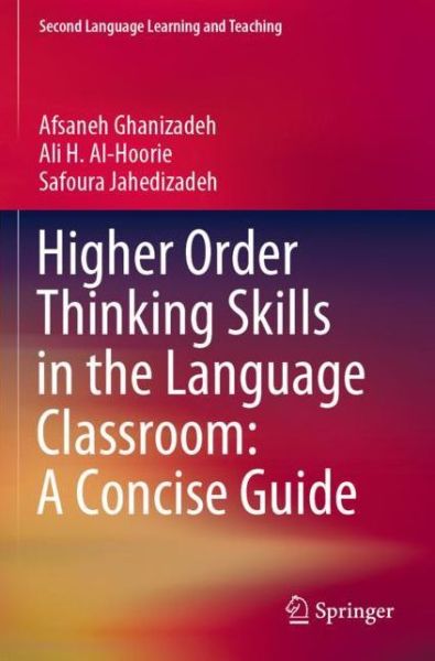 Higher Order Thinking Skills in the Language Classroom: A Concise Guide - Second Language Learning and Teaching - Afsaneh Ghanizadeh - Livros - Springer Nature Switzerland AG - 9783030567132 - 13 de setembro de 2021