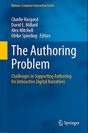 Cover for The Authoring Problem: Challenges in Supporting Authoring for Interactive Digital Narratives - Human–Computer Interaction Series (Hardcover Book) [2022 edition] (2023)
