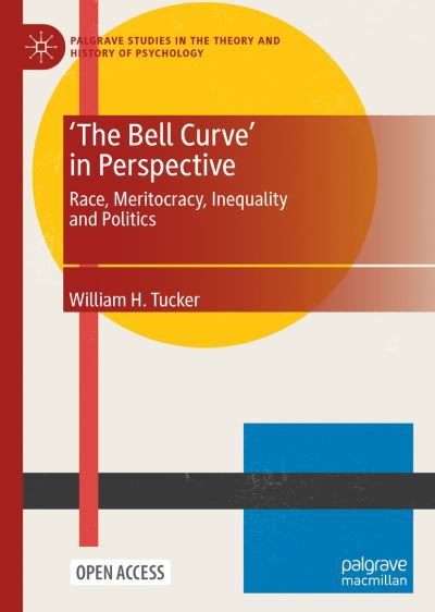 William H. Tucker · 'The Bell Curve' in Perspective: Race, Meritocracy, Inequality and Politics - Palgrave Studies in the Theory and History of Psychology (Inbunden Bok) [1st ed. 2024 edition] (2023)