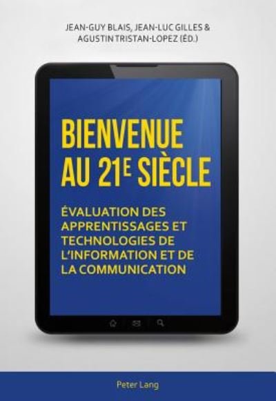 Cover for Bienvenue au 21 e siecle; Evaluation des apprentissages et technologies de l'information et de la communication (Paperback Book) (2014)