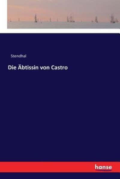 Cover for Stendhal · Die AEbtissin von Castro (Taschenbuch) (2018)