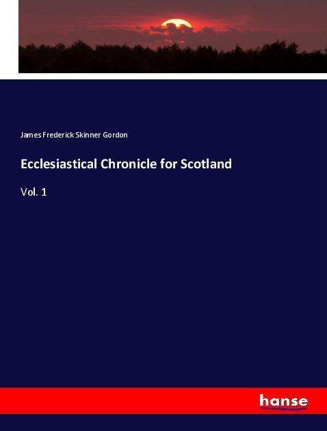 Ecclesiastical Chronicle for Sco - Gordon - Książki -  - 9783337583132 - 