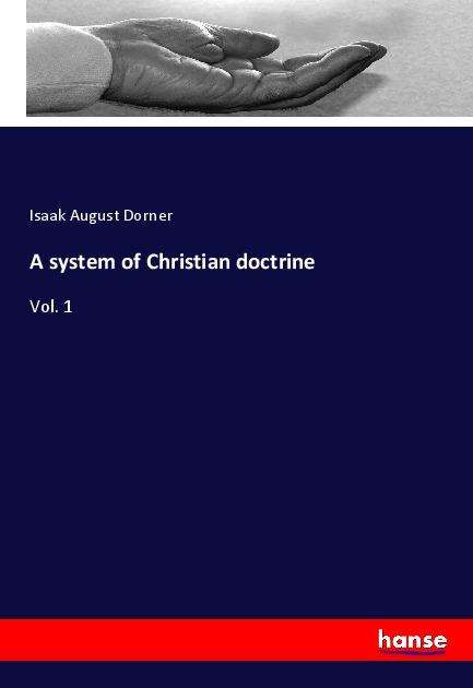 Cover for Dorner · A system of Christian doctrine (Book)