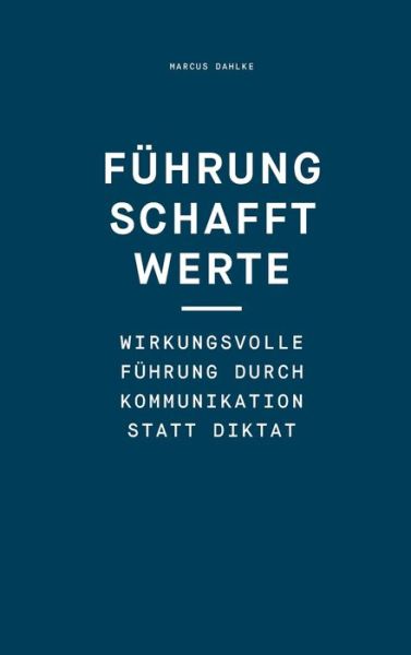 Cover for Marcus Dahlke · Fuhrung schafft Werte (Hardcover Book) (2021)