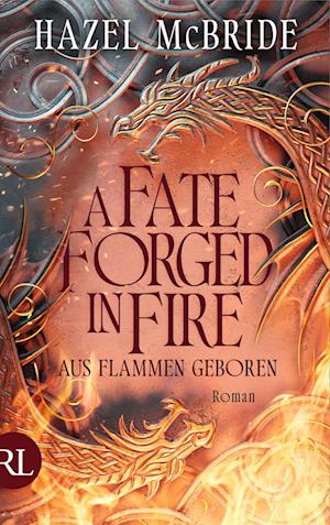 Cover for Hazel McBride · A Fate Forged in Fire – Aus Flammen geboren (Book) (2025)