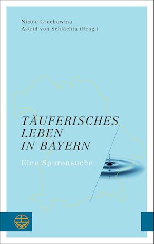 Cover for Nicole Grochowina · Täuferisches Leben in Bayern (Book) (2024)