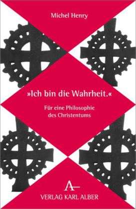 Cover for Michel Henry · Henry:ich Bin Die Wahrheit (Book)