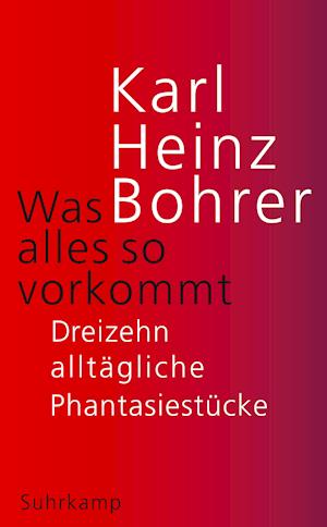 Cover for Karl Heinz Bohrer · Was alles so vorkommt (Hardcover Book) (2021)