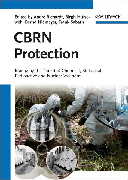 Cover for A Richardt · CBRN Protection: Managing the Threat of Chemical, Biological, Radioactive and Nuclear Weapons (Hardcover Book) (2012)