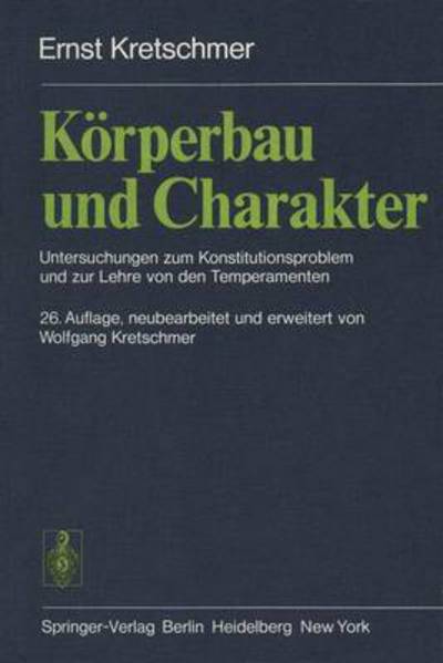 Cover for Ernst Kretschmer · Korperbau Und Charakter: Untersuchungen Zum Konstititutionsproblem Und Zur Lehre Von den Temperamenten (Paperback Book) [26., Neubearb. U. Erw. Aufl. edition] (1977)