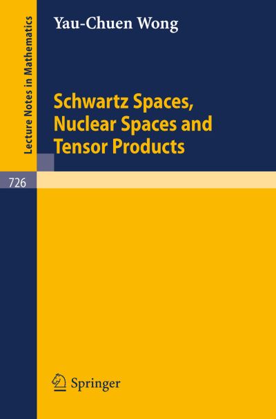 Cover for Y.-c. Wong · Schwartz Spaces, Nuclear Spaces and Tensor Products - Lecture Notes in Mathematics (Paperback Book) (1979)