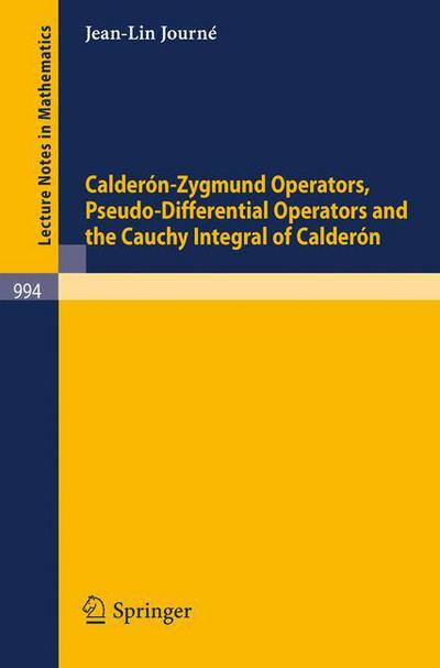 Cover for J.-l. Journe · Calderon-zygmund Operators, Pseudo-differential Operators and the Cauchy Integral of Calderon - Lecture Notes in Mathematics (Paperback Book) (1983)