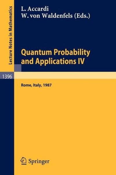 Cover for Luigi Accardi · Quantum Probability and Applications Iv: Proceedings of the Year of Quantum Probability, Held at the University of Rome Ii, Italy, 1987 - Lecture Notes in Mathematics (Taschenbuch) (1989)
