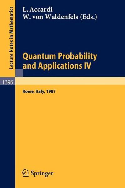 Cover for Luigi Accardi · Quantum Probability and Applications Iv: Proceedings of the Year of Quantum Probability, Held at the University of Rome Ii, Italy, 1987 - Lecture Notes in Mathematics (Paperback Book) (1989)