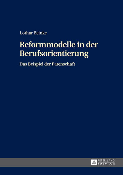 Cover for Lothar Beinke · Reformmodelle in Der Berufsorientierung: Das Beispiel Der Patenschaft (Hardcover bog) (2014)