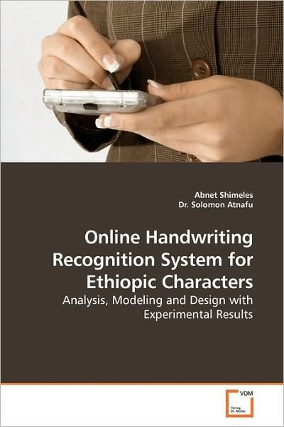 Cover for Abnet Shimeles · Online Handwriting Recognition System for Ethiopic Characters: Analysis, Modeling and Design with Experimental Results (Pocketbok) (2009)