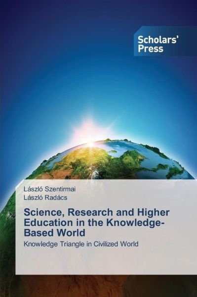 Cover for Szentirmai Laszlo · Science, Research and Higher Education in the Knowledge-based World (Paperback Book) (2015)
