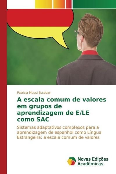 Cover for Mussi Escobar Patricia · A Escala Comum De Valores Em Grupos De Aprendizagem De E/le Como Sac (Paperback Book) (2015)