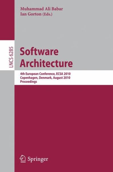 Cover for Muhammad Ali Babar · Software Architecture: 4th European Conference , ECSA 2010, Copenhagen, Denmark, August 23-26, 2010, Proceedings - Programming and Software Engineering (Paperback Book) (2010)