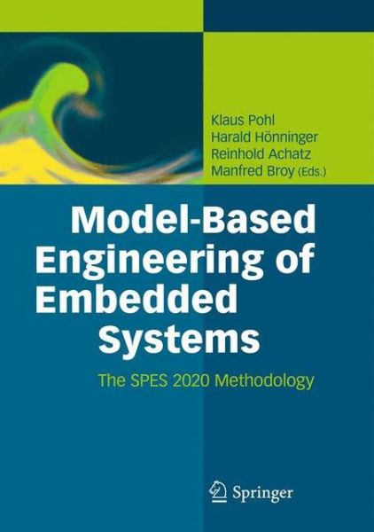 Cover for Klaus Pohl · Model-Based Engineering of Embedded Systems: The SPES 2020 Methodology (Hardcover Book) [2012 edition] (2012)