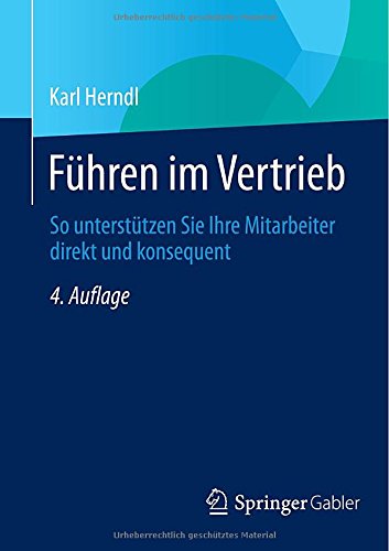 Cover for Karl Herndl · Fuhren Im Vertrieb: So Unterstutzen Sie Ihre Mitarbeiter Direkt Und Konsequent (Paperback Book) [4th 4., Erg. Aufl. 2014 edition] (2014)