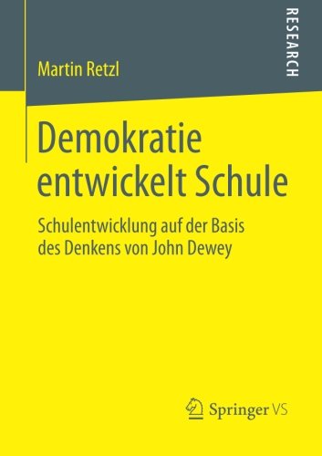 Cover for Martin Retzl · Demokratie Entwickelt Schule: Schulentwicklung Auf Der Basis Des Denkens Von John Dewey (Paperback Book) [2014 edition] (2014)
