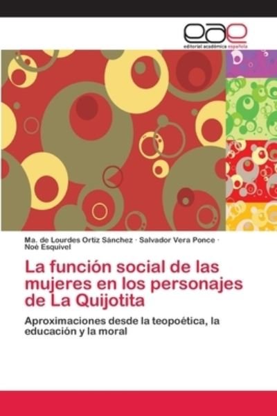 Cover for Ma de Lourdes Ortiz Sanchez · La funcion social de las mujeres en los personajes de La Quijotita (Paperback Bog) (2013)