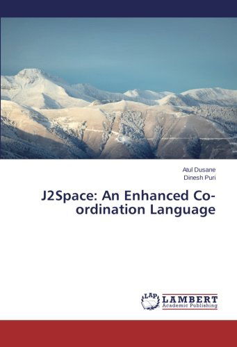 Cover for Dinesh Puri · J2space: an Enhanced Co-ordination Language (Paperback Book) (2014)