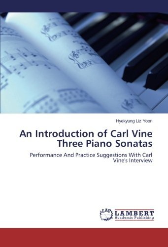 Cover for Hyekyung Liz Yoon · An Introduction of Carl Vine Three Piano Sonatas: Performance and Practice Suggestions with Carl Vine's Interview (Paperback Book) (2014)