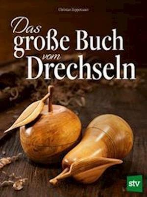 Cover for Christian Zeppetzauer · Das große Buch vom Drechseln (Paperback Book) (2022)