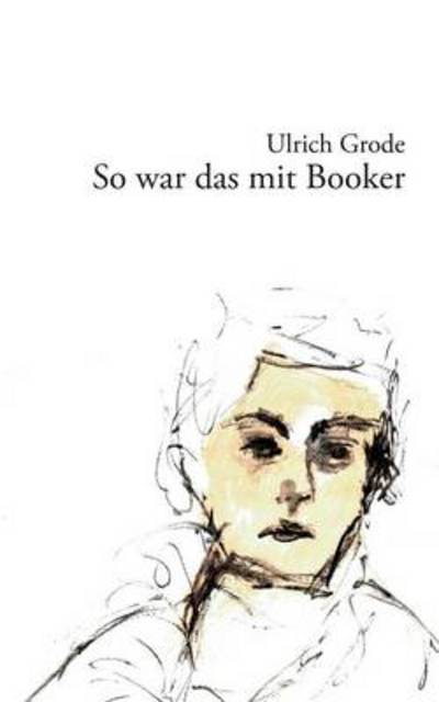 Cover for Ulrich Grode · So War Das Mit Booker (Paperback Book) [German edition] (2013)