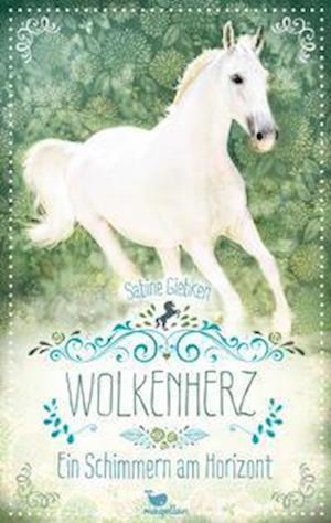 Wolkenherz - Ein Schimmern am Horizont - Sabine Giebken - Books - Magellan GmbH - 9783734854132 - July 13, 2021