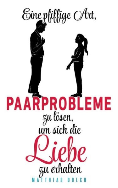 Cover for Dolch · Eine pfiffige Art, Paarprobleme z (Buch) (2019)