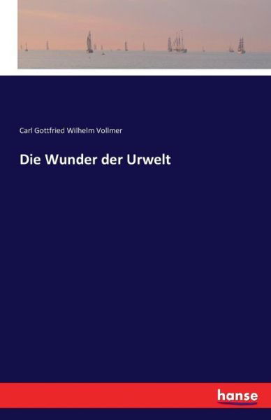 Cover for Vollmer · Die Wunder der Urwelt (Bok) (2016)