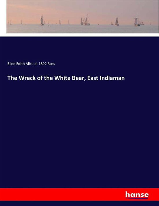Cover for Ross · The Wreck of the White Bear, East (Buch) (2016)
