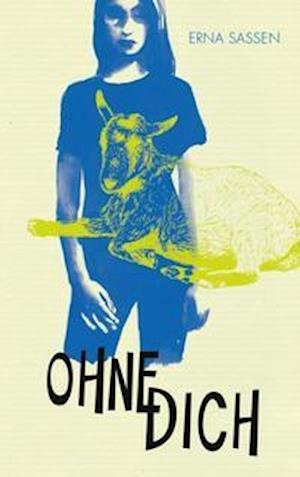 Cover for Erna Sassen · Ohne dich (Hardcover bog) (2022)
