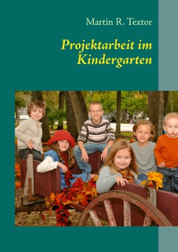 Cover for Textor · Projektarbeit im Kindergarten (Book) [German edition] (2012)