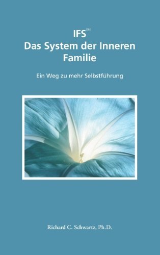 Cover for Richard C. Schwartz · Ifs Das System Der Inneren Familie (Paperback Book) [German edition] (2011)