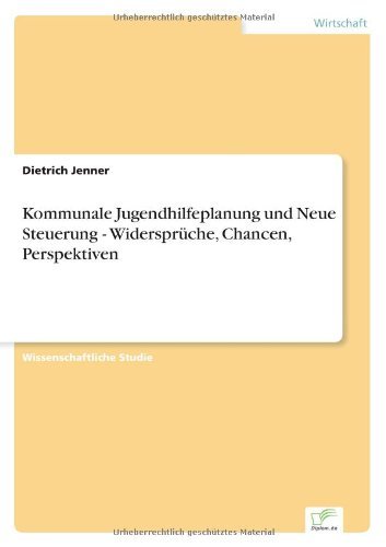 Cover for Dietrich Jenner · Kommunale Jugendhilfeplanung und Neue Steuerung - Widerspruche, Chancen, Perspektiven (Pocketbok) [German edition] (2006)
