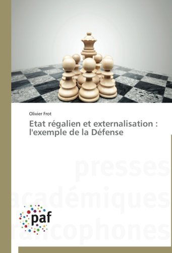 Cover for Olivier Frot · Etat Régalien et Externalisation : L'exemple De La Défense (Paperback Book) [French edition] (2018)