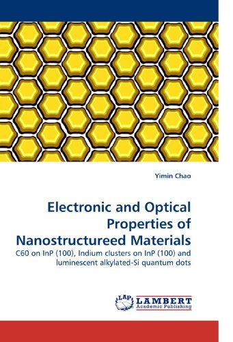 Cover for Yimin Chao · Electronic and Optical Properties of Nanostructureed Materials: C60 on Inp (100), Indium Clusters on Inp (100) and Luminescent Alkylated-si Quantum Dots (Pocketbok) (2010)