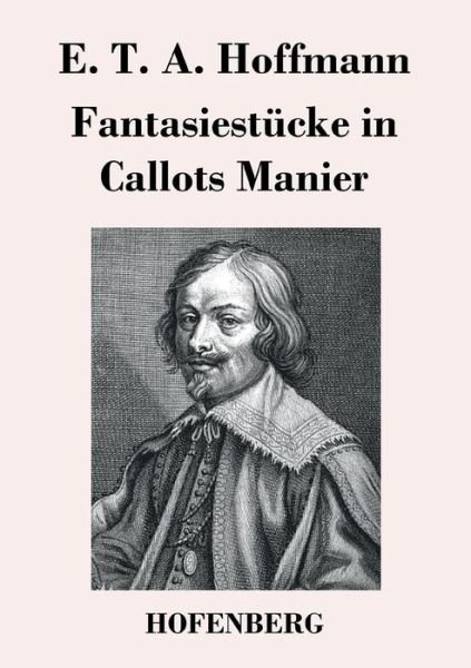 Cover for E T a Hoffmann · Fantasiestucke in Callots Manier (Paperback Book) (2016)
